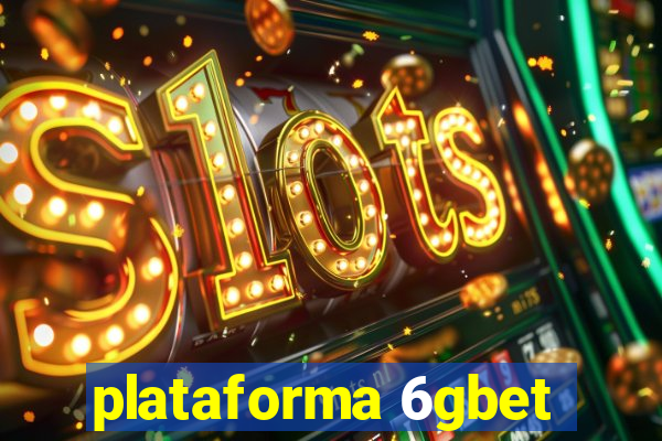 plataforma 6gbet